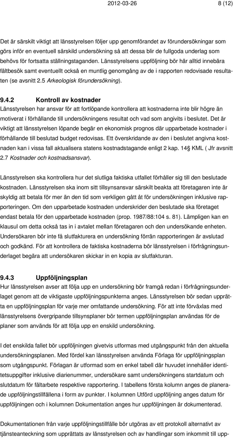 5 Arkeologisk förundersökning). 9.4.