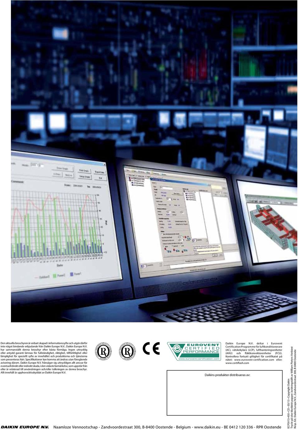 Specifikationer kan komma att ändras utan föregående avisering därom. Daikin Europe N.V.