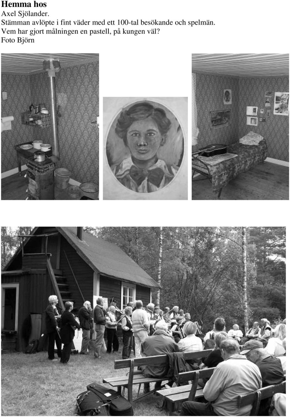 100-tal besökande och spelmän.