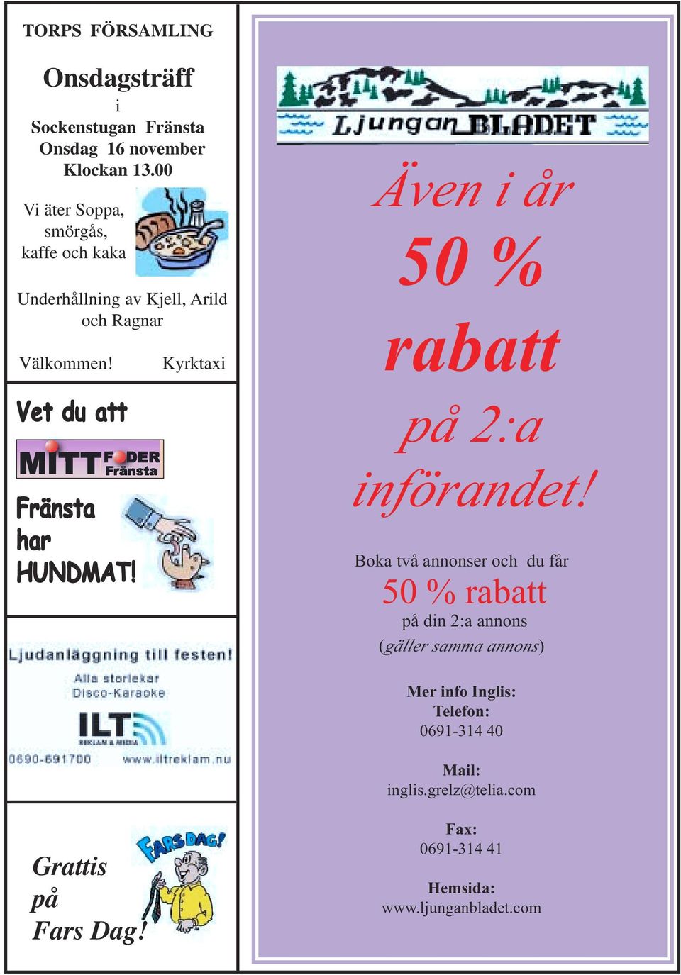 Vet du att Fränsta har HUNDMAT! Kyrktaxi Även i år 50 % rabatt på 2:a införandet!