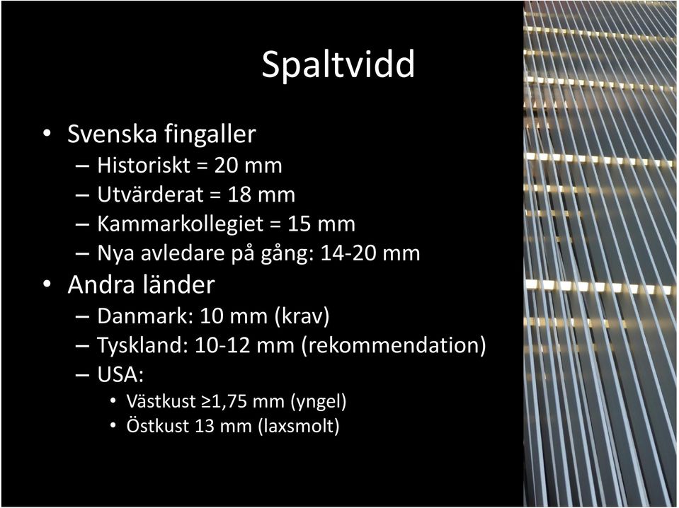 Andra länder Danmark: 10 mm (krav) Tyskland: 10-12 mm