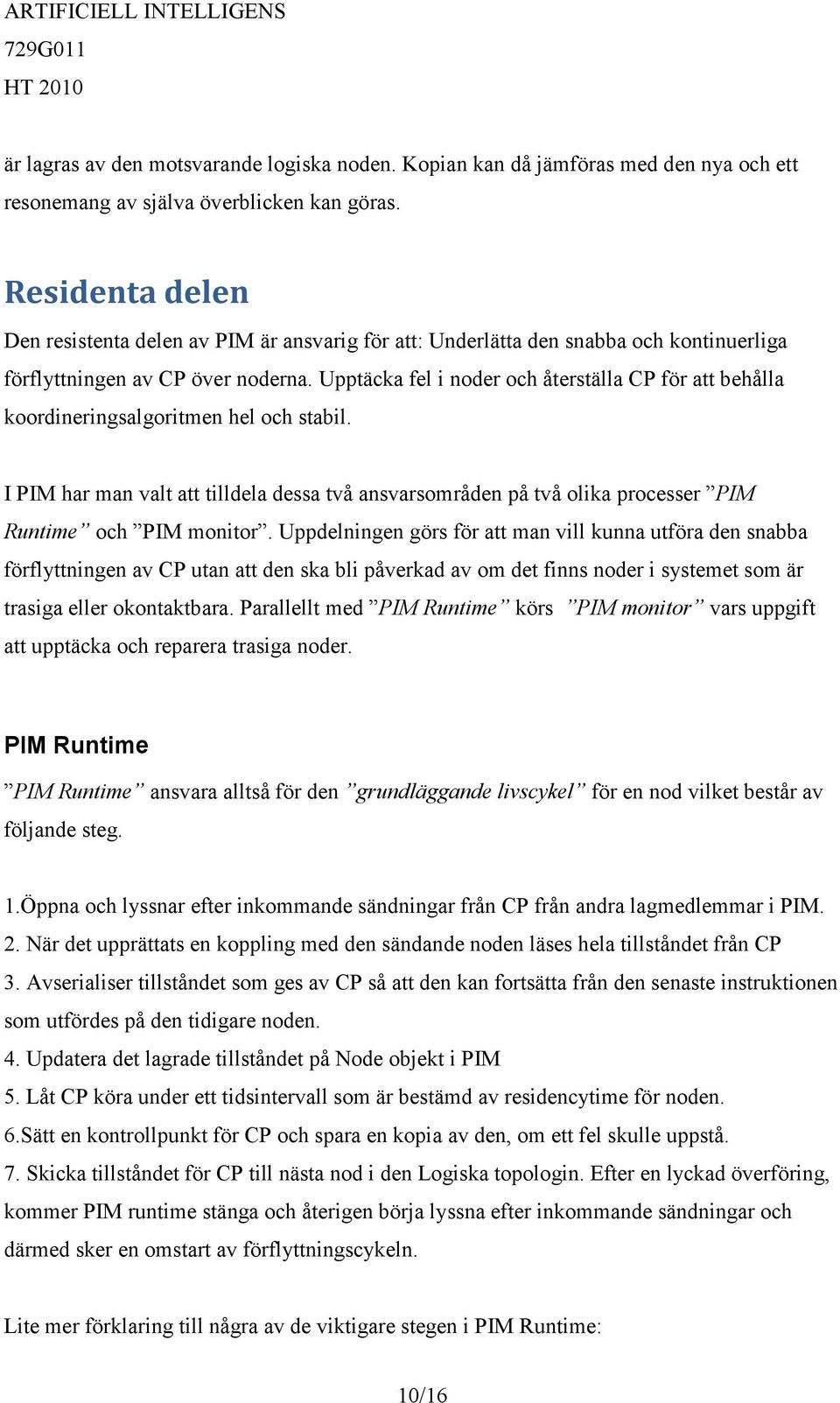 Upptäcka fel i noder och återställa CP för att behålla koordineringsalgoritmen hel och stabil.