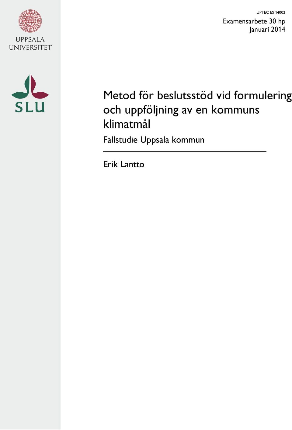 formulering och uppföljning av en