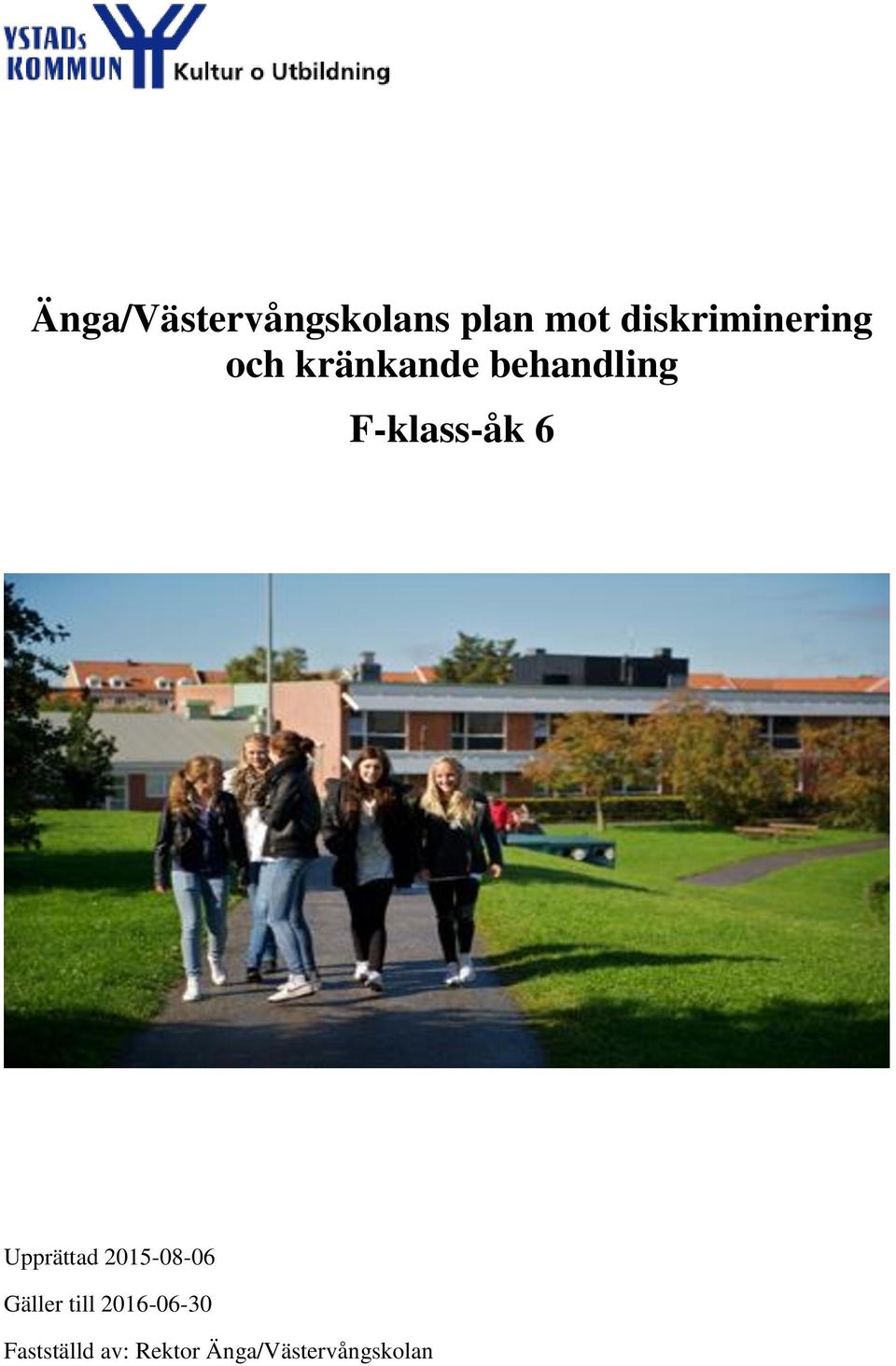 F-klass-åk 6 Upprättad 2015-08-06 Gäller