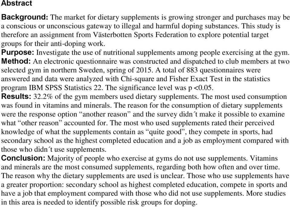 Purpose: Investigate the use of nutritional supplements among people exercising at the gym.