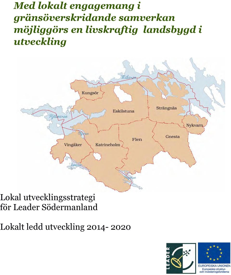 i utveckling Lokal utvecklingsstrategi för