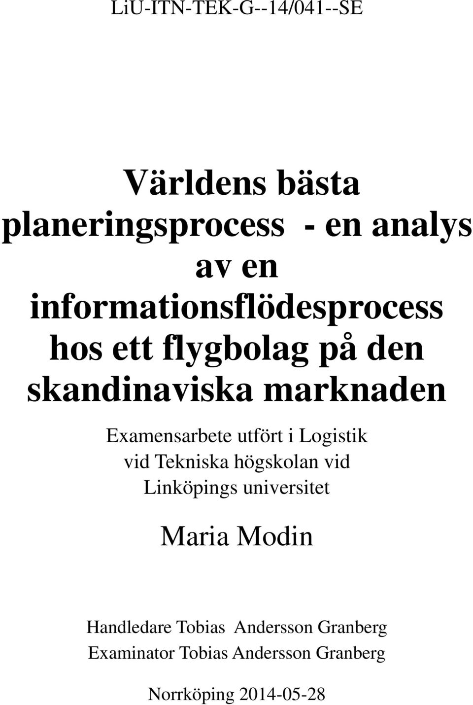 Examensarbete utfört i Logistik vid Tekniska högskolan vid Linköpings universitet