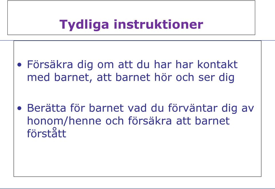 ser dig Berätta för barnet vad du förväntar