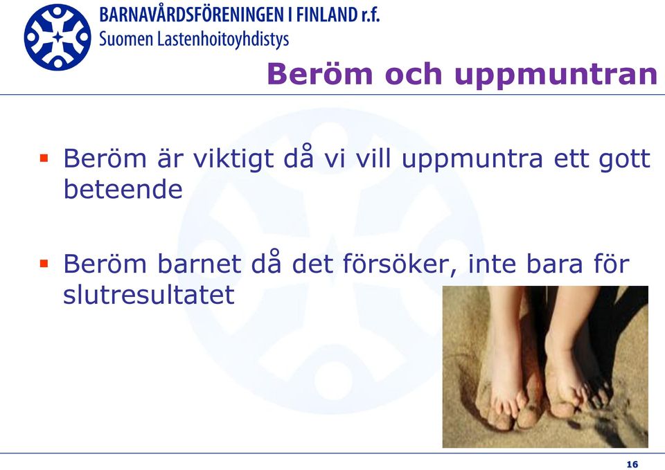 gott beteende Beröm barnet då det