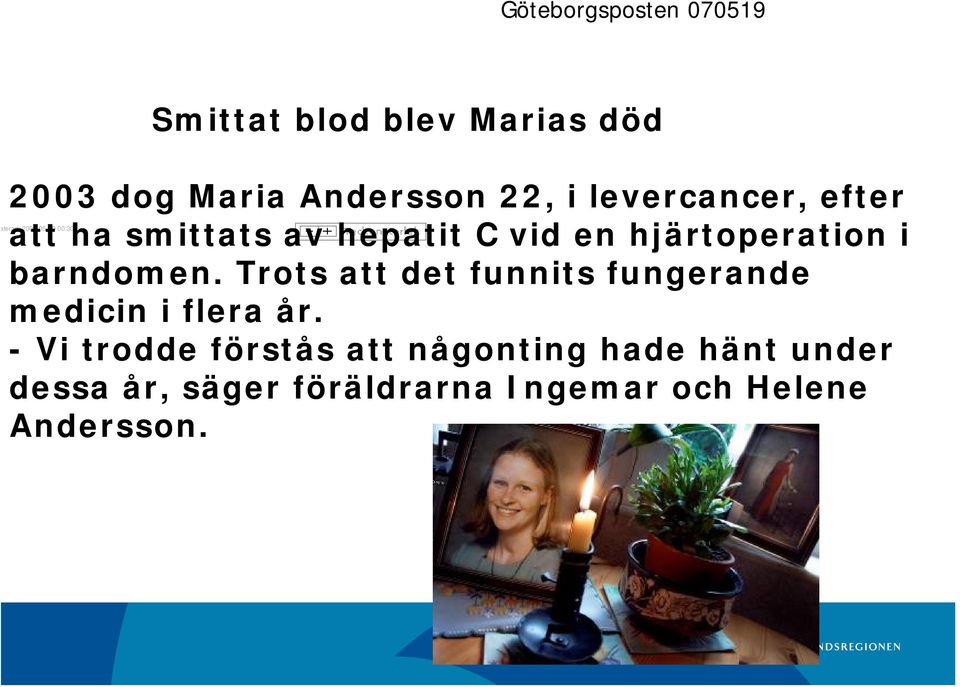 Trots att det funnits fungerande medicin i flera år.