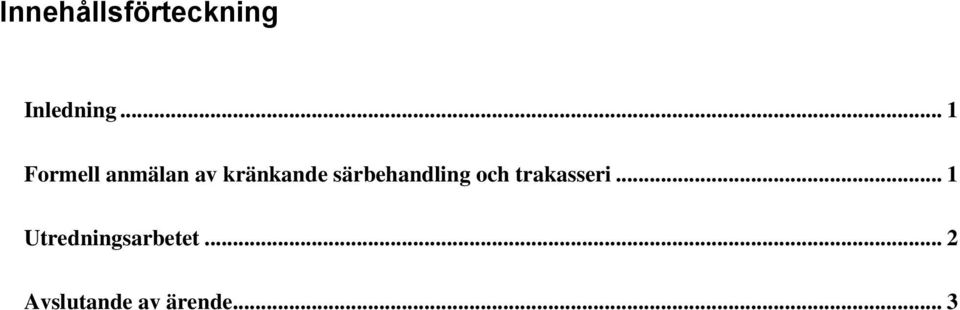 särbehandling och trakasseri.