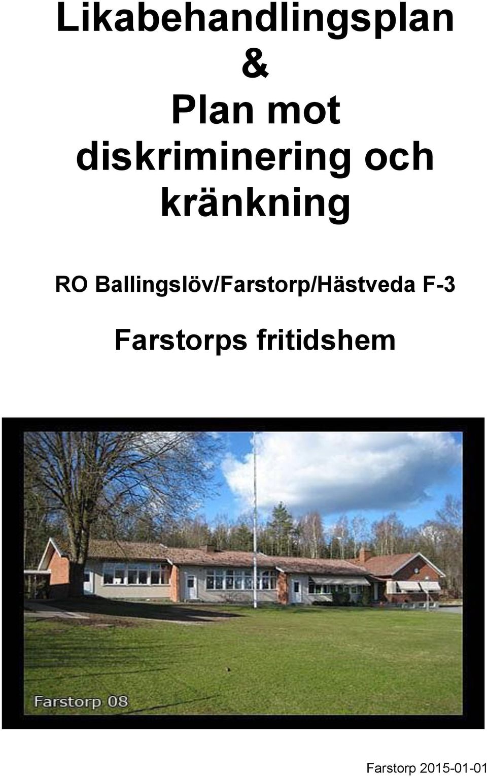 Ballingslöv/Farstorp/Hästveda F-3