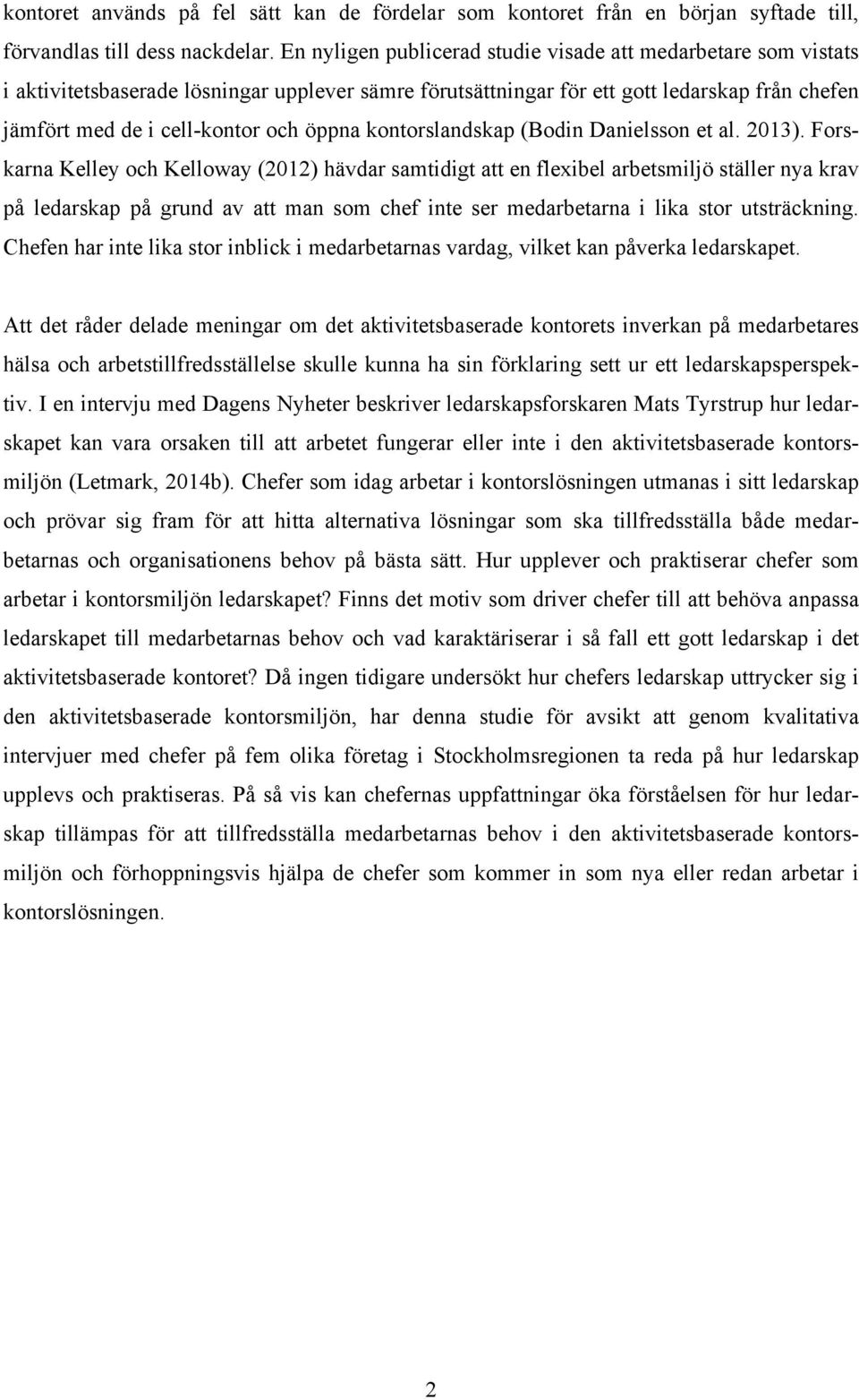 kontorslandskap (Bodin Danielsson et al. 2013).