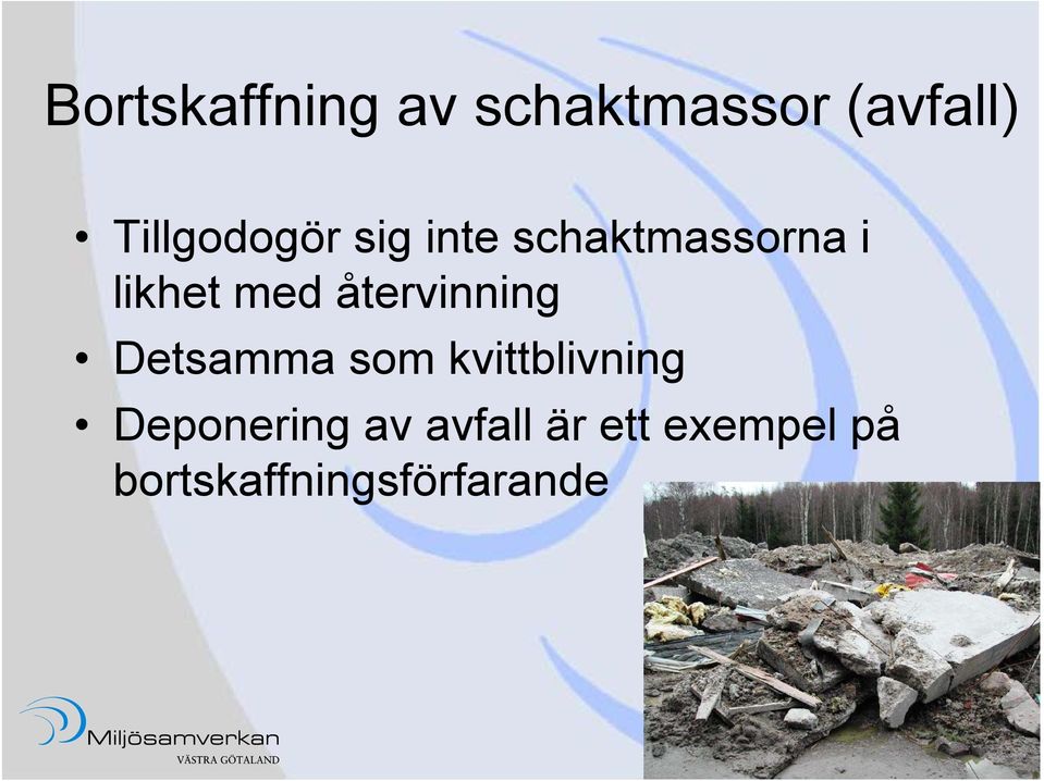 återvinning Detsamma som kvittblivning