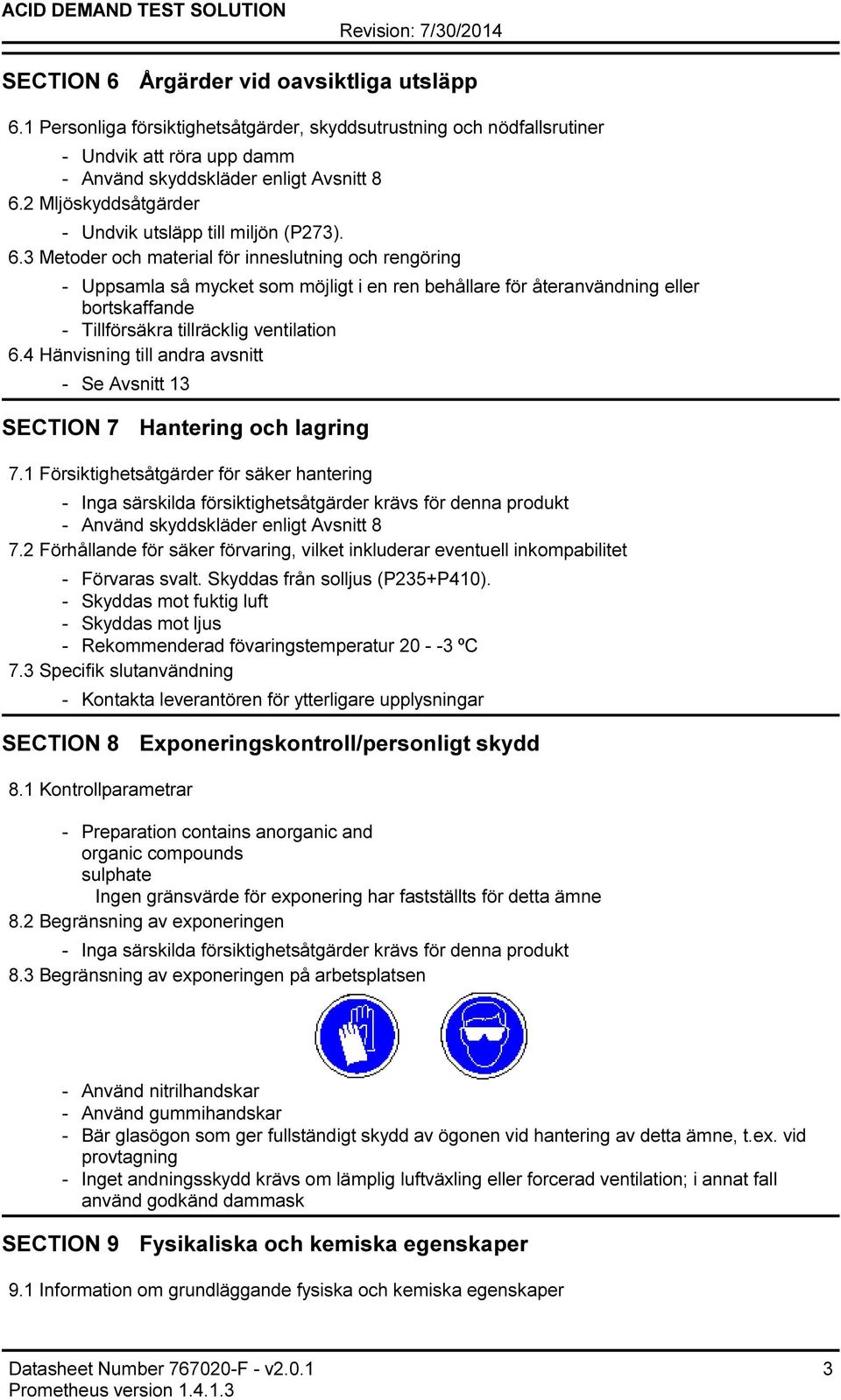 2 Mljöskyddsåtgärder Undvik utsläpp till miljön (P273). 6.