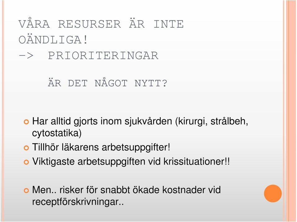 Tillhör läkarens arbetsuppgifter!