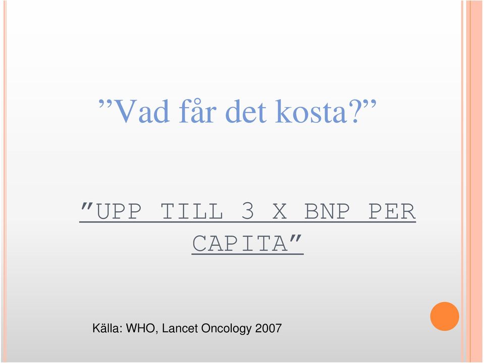 PER CAPITA Källa: