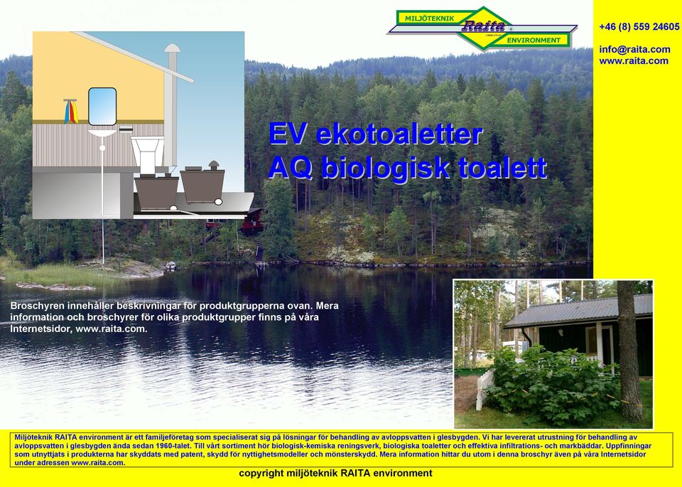 Miljöteknik RAITA environment är ett familjeföretag som specialiserat sig på lösningar för behandling av avloppsvatten i glesbygden.