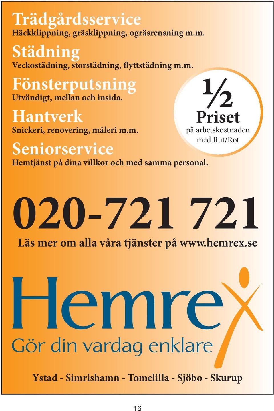 Hantverk Snickeri, renovering, måleri m.m. Seniorservice Hemtjänst på dina villkor och med samma personal.