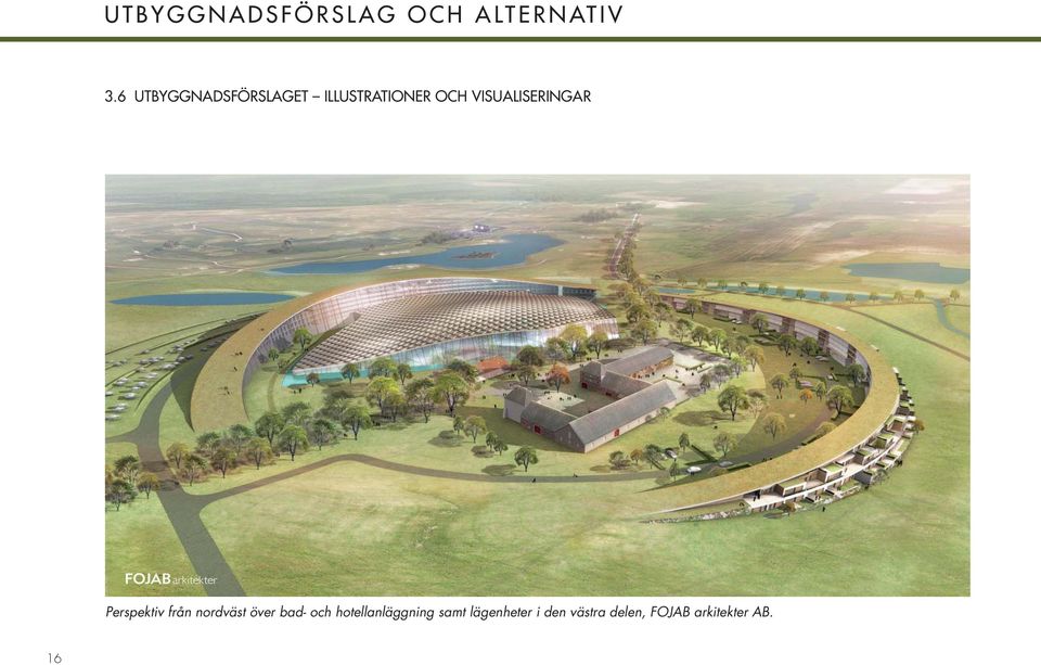 VISUALISERINGAR Perspektiv från nordväst över bad-