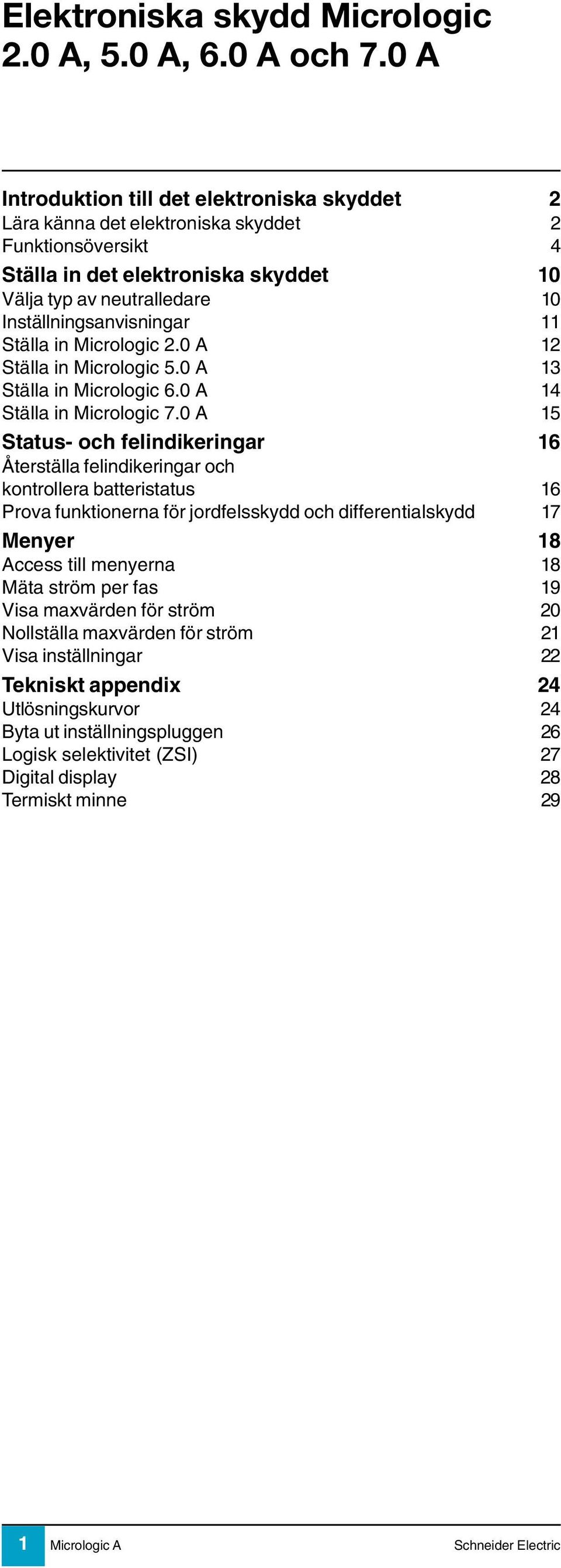 Micrologic.0 Sälla in Micrologic 5.0 3 Sälla in Micrologic 6.0 4 Sälla in Micrologic 7.