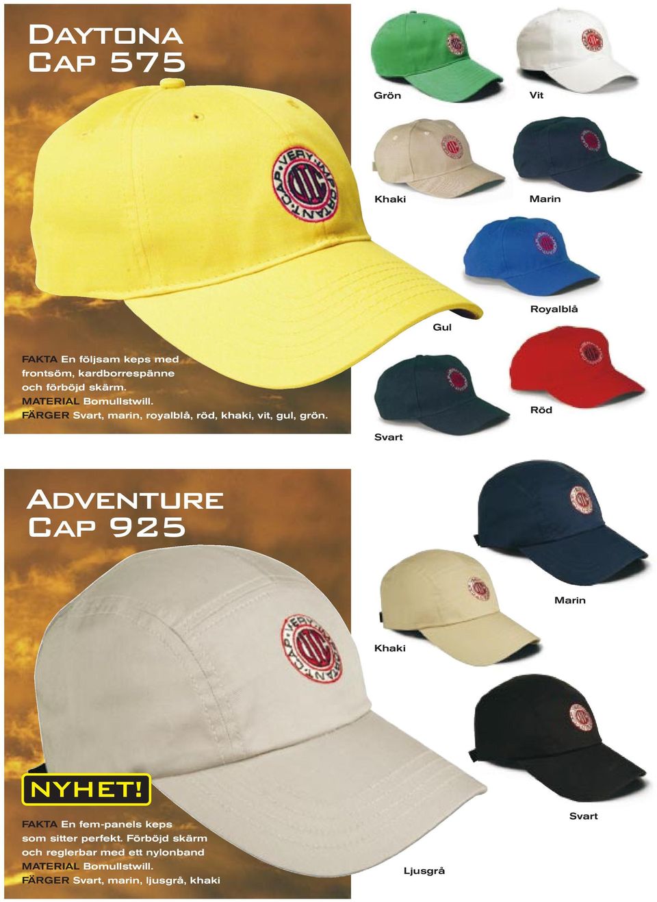 FÄRGER, marin, royalblå, röd, khaki, vit, gul, grön. Röd Adventure Cap 925 Khaki NYHET!