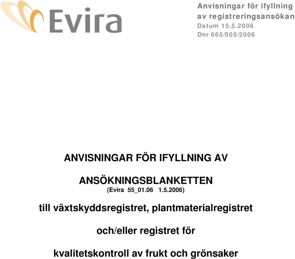 ANSÖKNINGSBLANKETTEN (Evira 55