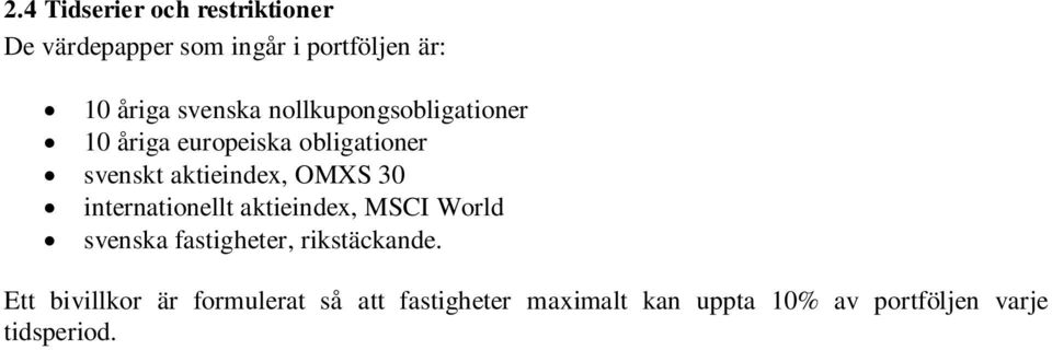 OMXS 3 nernaonell akendex, MSCI World svenska fasgheer, rksäckande E