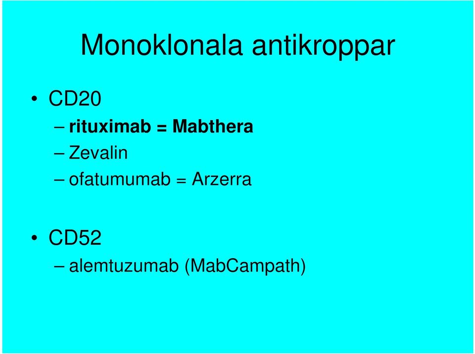 Zevalin ofatumumab =