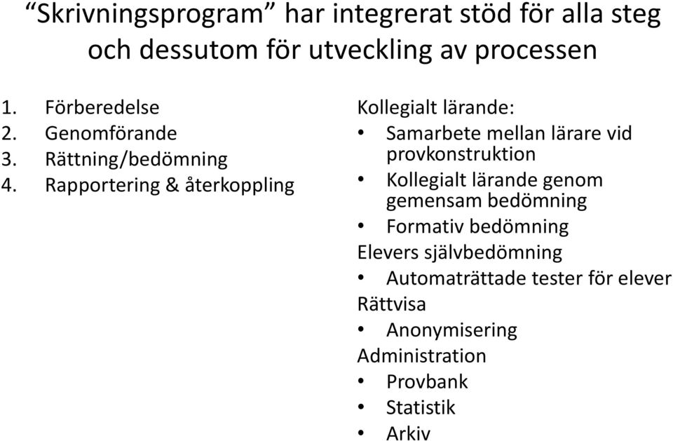 Rapportering & återkoppling Kollegialt lärande: Samarbete mellan lärare vid provkonstruktion Kollegialt