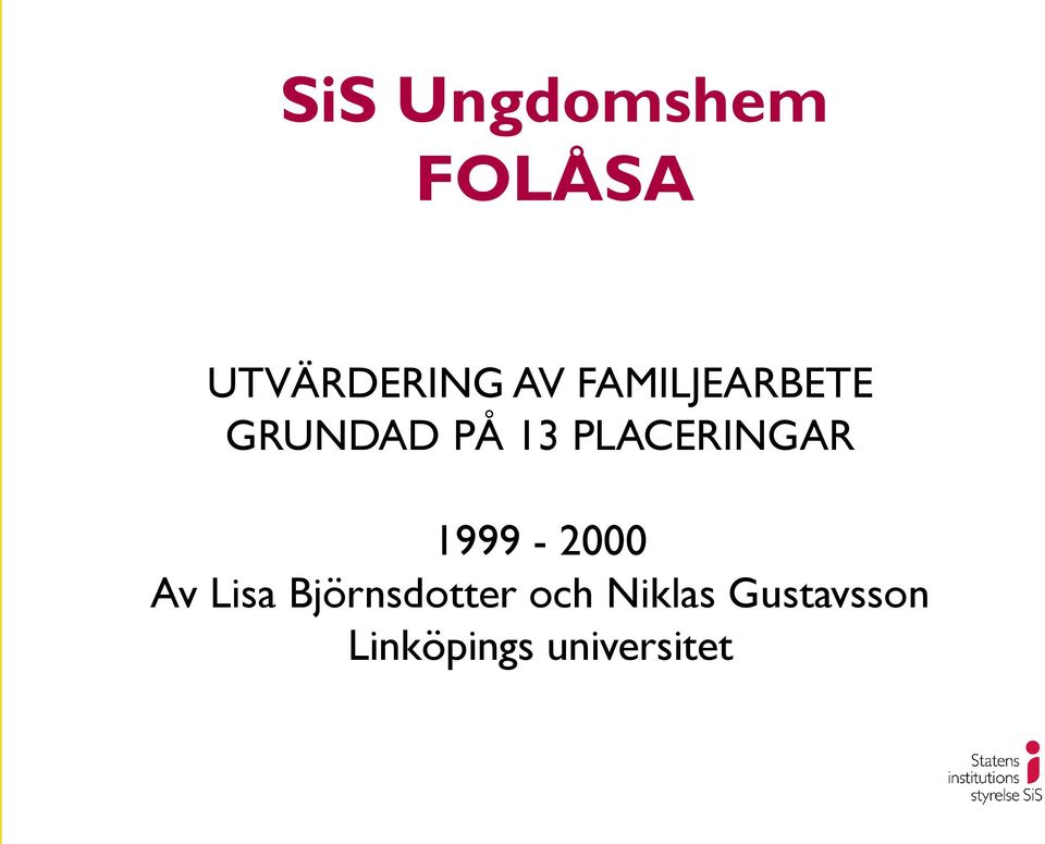 PLACERINGAR 1999-2000 Av Lisa