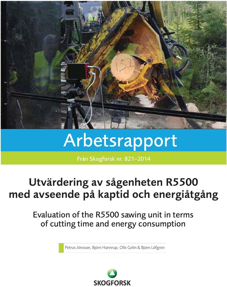 och energiåtgång Evaluation of the R5500 sawing unit in terms