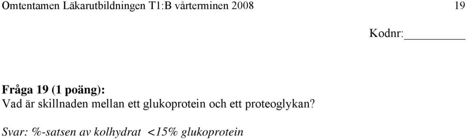 mellan ett glukoprotein och ett proteoglykan?