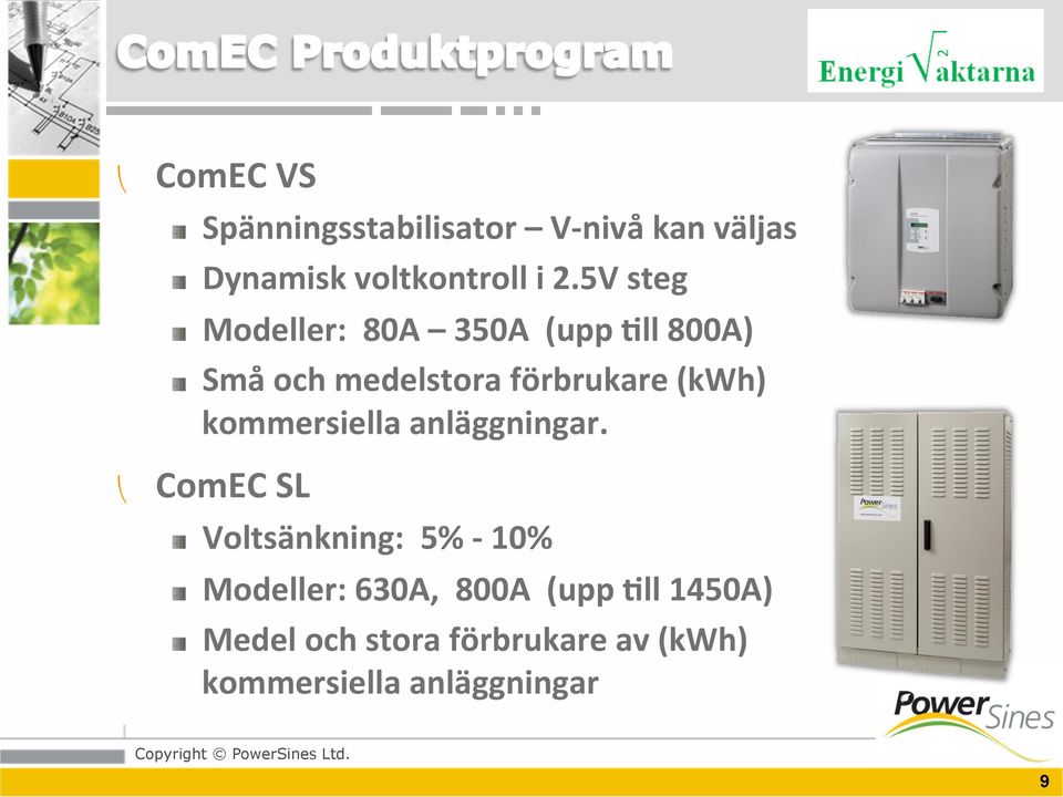 kommersiella anläggningar.