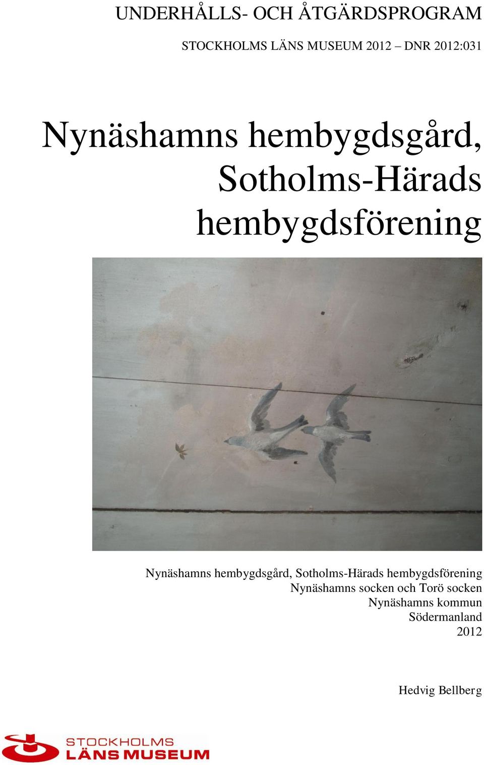 Nynäshamns hembygdsgård, Sotholms-Härads hembygdsförening Nynäshamns