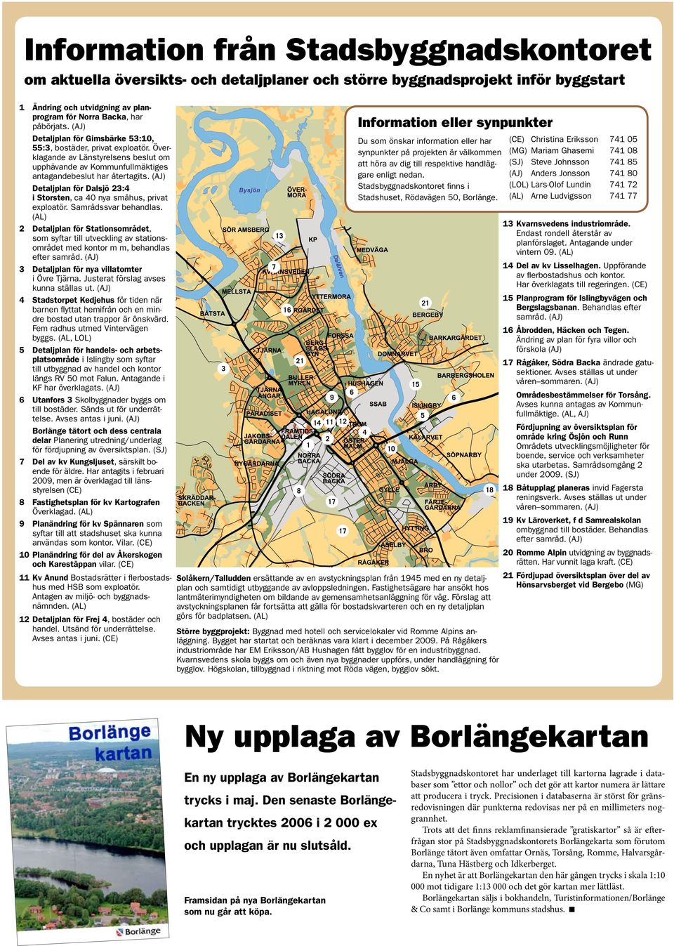 (AJ) Detaljplan för Dalsjö 23:4 i Storsten, ca 40 nya småhus, privat exploatör. Samrådssvar behandlas.