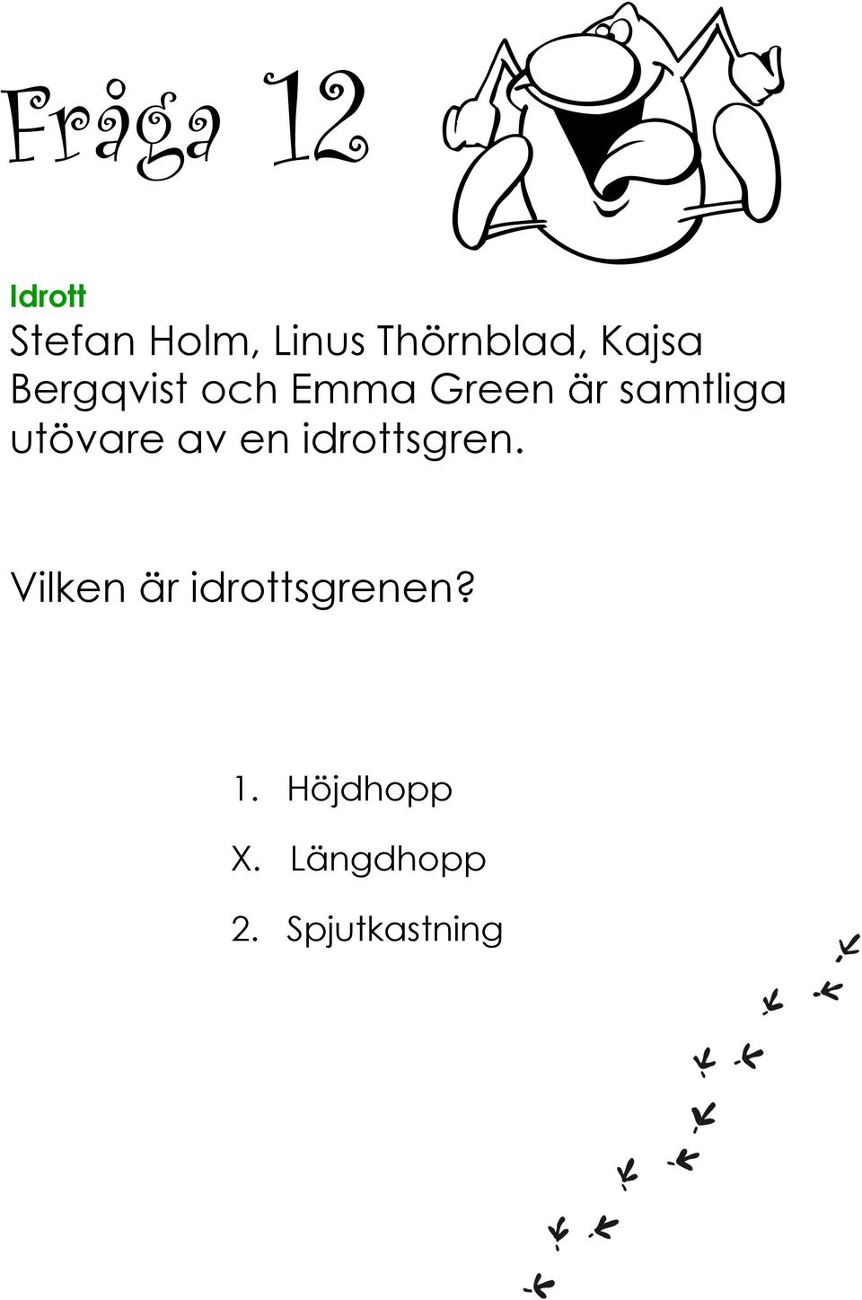 utövare av en idrottsgren.