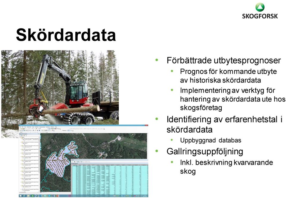 skördardata ute hos skogsföretag Identifiering av erfarenhetstal i