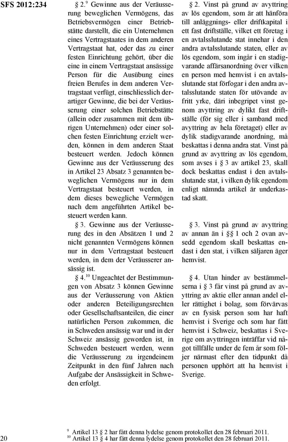 festen Einrichtung gehört, über die eine in einem Vertragstaat ansässige Person für die Ausübung eines freien Berufes in dem anderen Vertragstaat verfügt, einschliesslich derartiger Gewinne, die bei