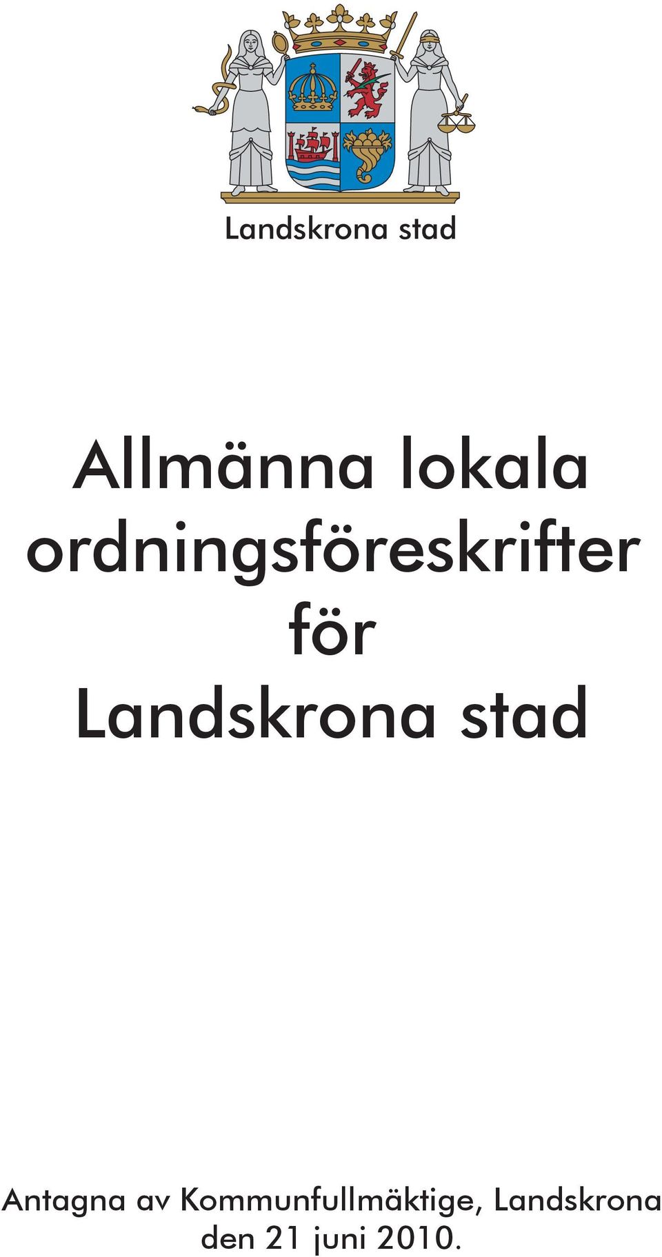 Landskrona stad Antagna av