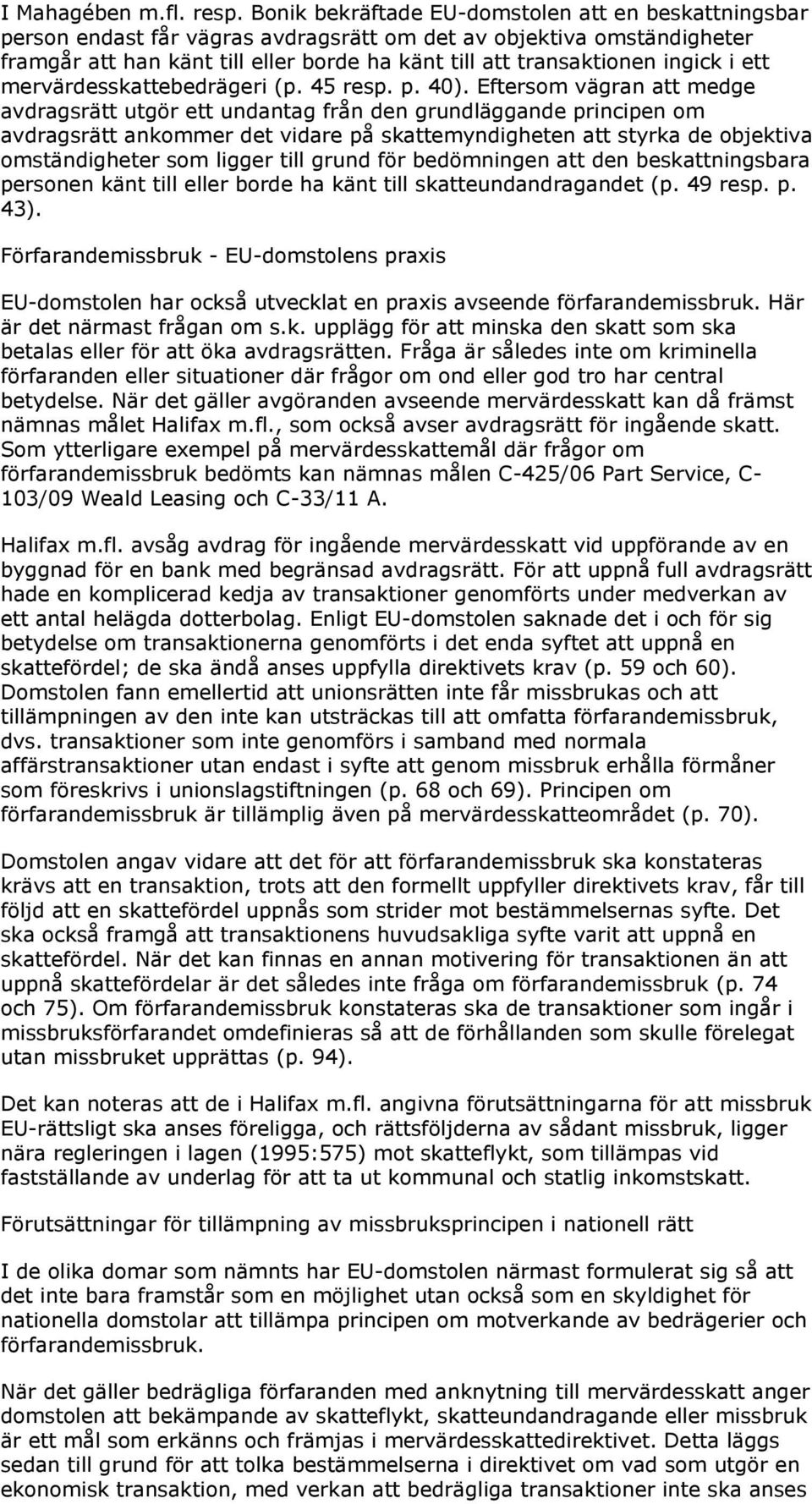 ingick i ett mervärdesskattebedrägeri (p. 45 resp. p. 40).