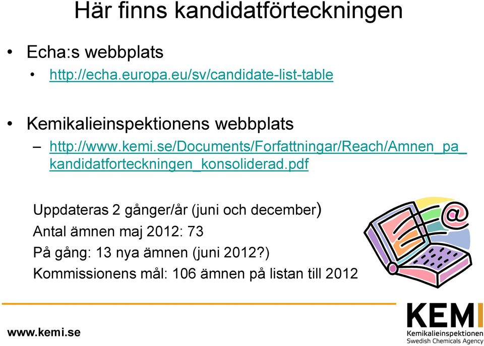 http:///documents/forfattningar/reach/amnen_pa_ kandidatforteckningen_konsoliderad.