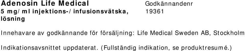 godkännande för försäljning: Life Medical Sweden AB,