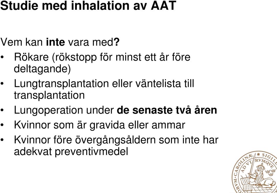 eller väntelista till transplantation Lungoperation under de senaste två