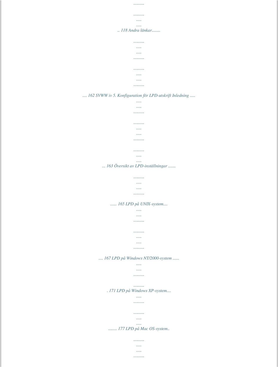 .. 163 Översikt av LPD-inställningar... 165 LPD på UNIX-system.