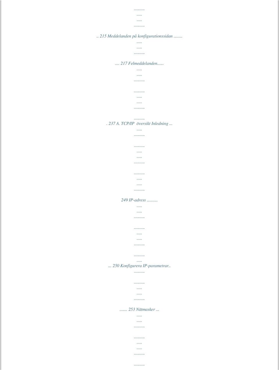 TCP/IP översikt Inledning... 249 IP-adress.