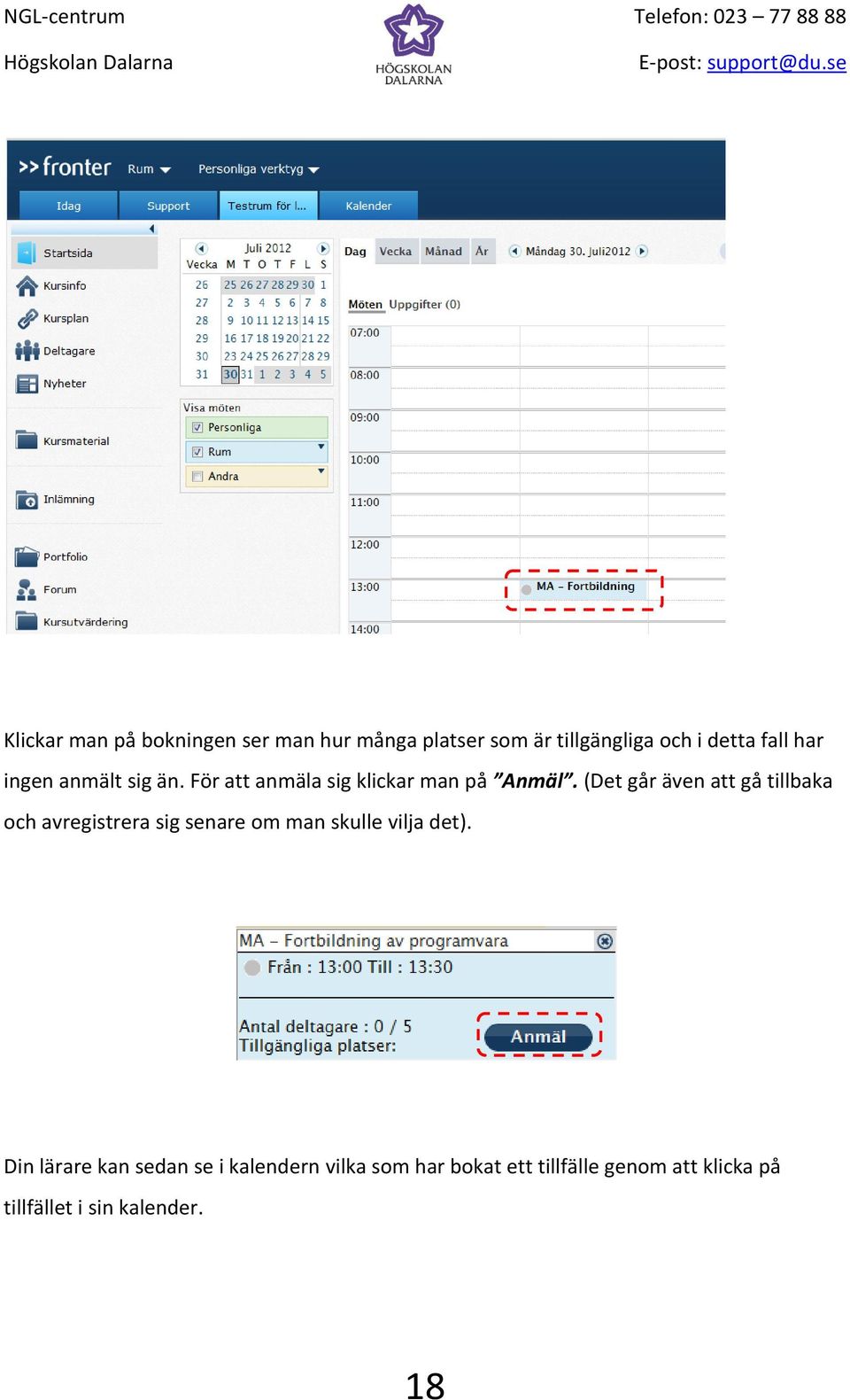 (Det går även att gå tillbaka och avregistrera sig senare om man skulle vilja det).