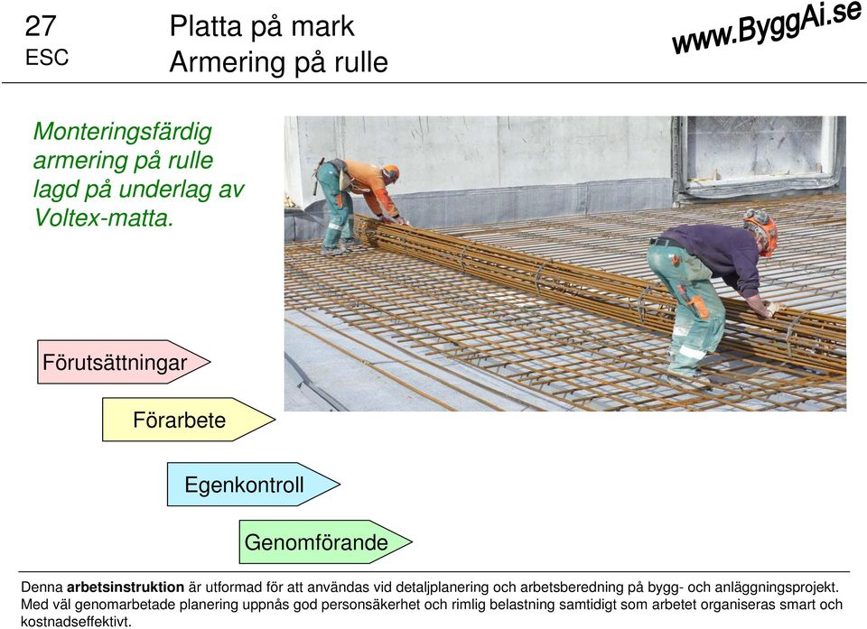 vid detaljplanering och arbetsberedning på bygg- och anläggningsprojekt.