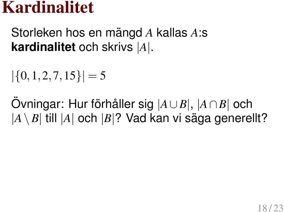 {0,1,2,7,15} = 5 Övningar: Hur förhåller sig A