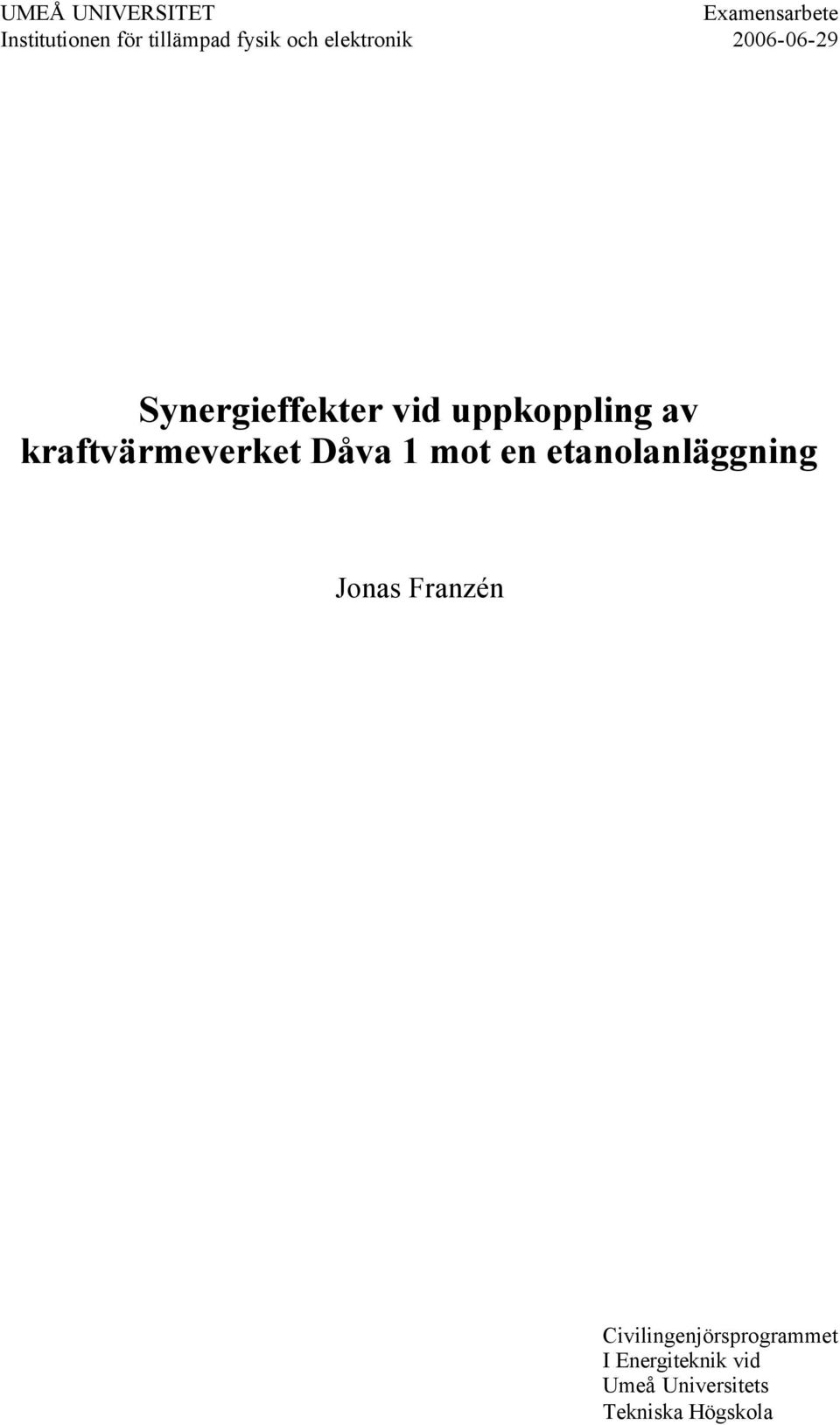 kraftvärmeverket Dåva 1 mot en etanolanläggning Jonas Franzén